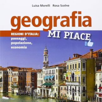 Geografia mi piace - Regioni d'Italia: paesaggi, popolazione, economia