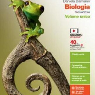 Biologia. Volume unico. Per le Scuole superiori.