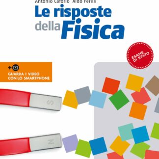 Le risposte della fisica. Per i Licei e gli Ist. magistrali