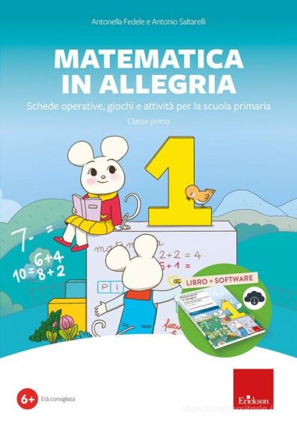 Matematica in allegria. Schede operative, giochi, attività per la scuola primaria. Classe prima