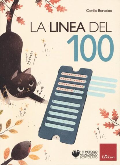 La linea del 100. Metodo analogico per l'apprendimento della matematica. Con strumento